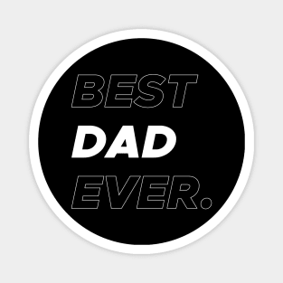 Best Dad Ever Magnet
